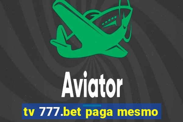 tv 777.bet paga mesmo